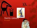 Swirly colours - slide 1
