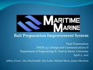 Bait Preparation Improvement System Final Presentation ENGR 232: Design and Communications II