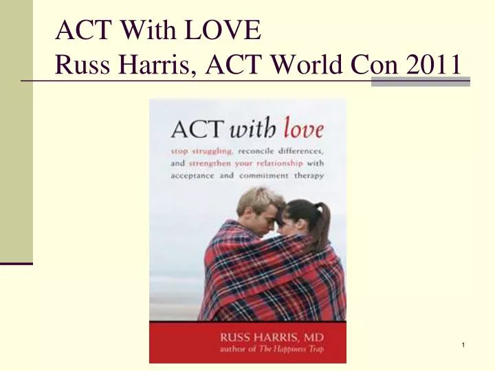 act with love russ harris act world con 2011