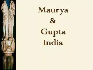 Maurya &amp; Gupta India