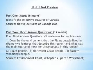 Unit 1 Test Preview Part One (Map): (6 marks) Identify the six native cultures of Canada