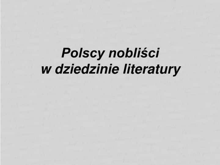 polscy nobli ci w dziedzinie literatury