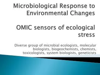 Microbiological Response to Environmental Changes OMIC sensors of ecological stress