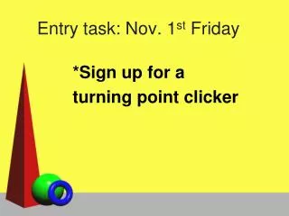 Entry task: Nov. 1 st Friday