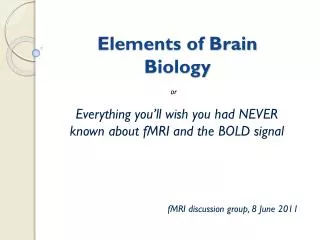 Elements of Brain Biology