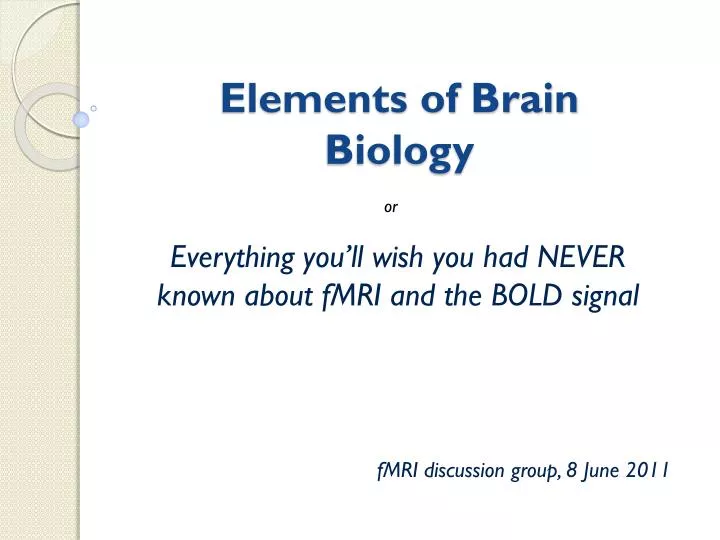 elements of brain biology