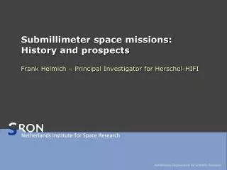 Submillimeter space missions : History and prospects