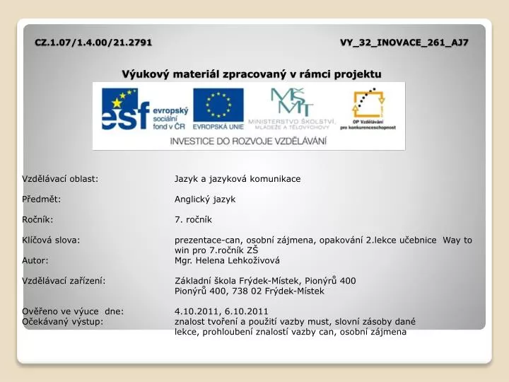 cz 1 07 1 4 00 21 2791 vy 32 inovace 261 aj7 v ukov materi l zpracovan v r mci projektu