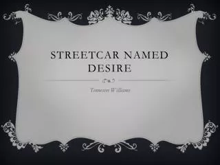 Streetcar named desire