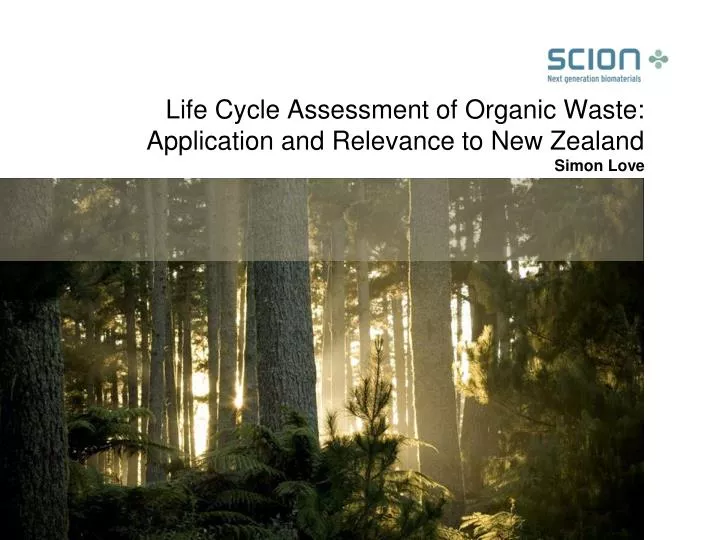 life cycle assessment of organic waste application and relevance to new zealand simon love