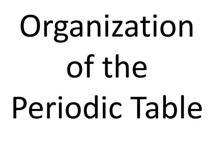 organization of the periodic table