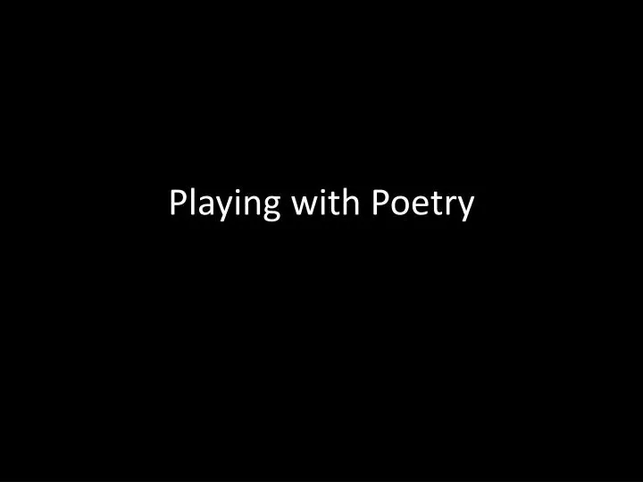 playing with poetry