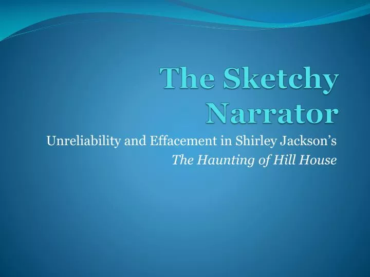 the sketchy narrator