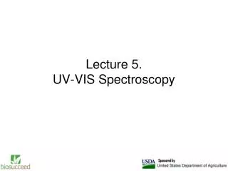 Lecture 5. UV-VIS Spectroscopy