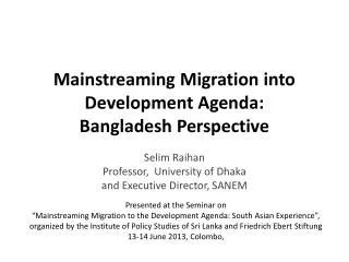 Mainstreaming Migration into Development Agenda: Bangladesh Perspective