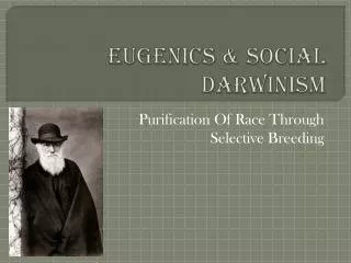 Eugenics &amp; Social Darwinism