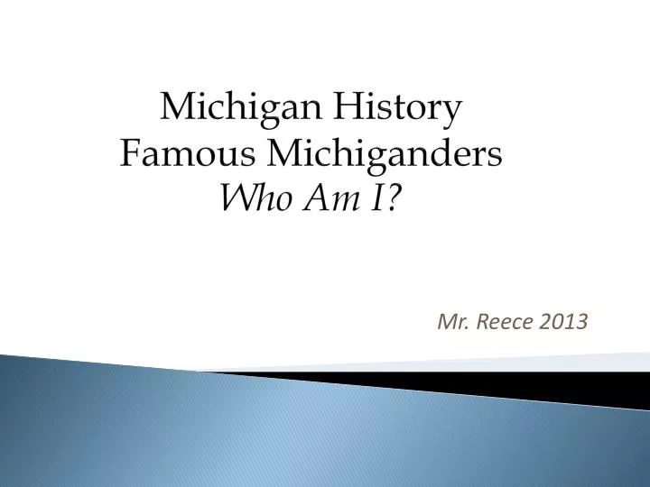 michigan history famous michiganders who am i