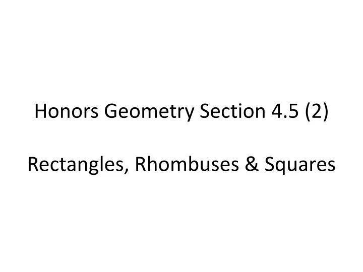 honors geometry section 4 5 2 rectangles rhombuses squares