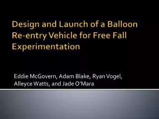Design and Launch of a Balloon Re-entry Vehicle for Free Fall Experimentation