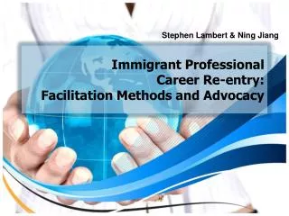 Immigrant Professional Career Re-entry : Facilitation Methods and Advocacy