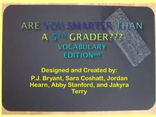 Are You Smarter Than a 5 th Grader??? Vocabulary Edition!!!!