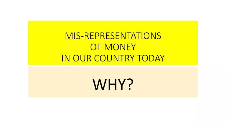 mis representations of money in our country today