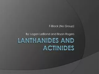 Lanthanides and Actinides
