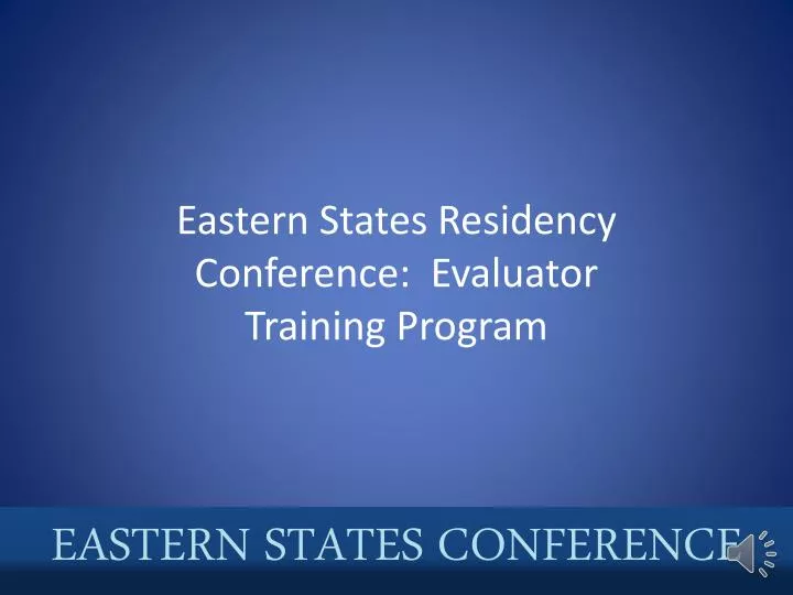 PPT Eastern States Residency Conference Evaluator Training Program