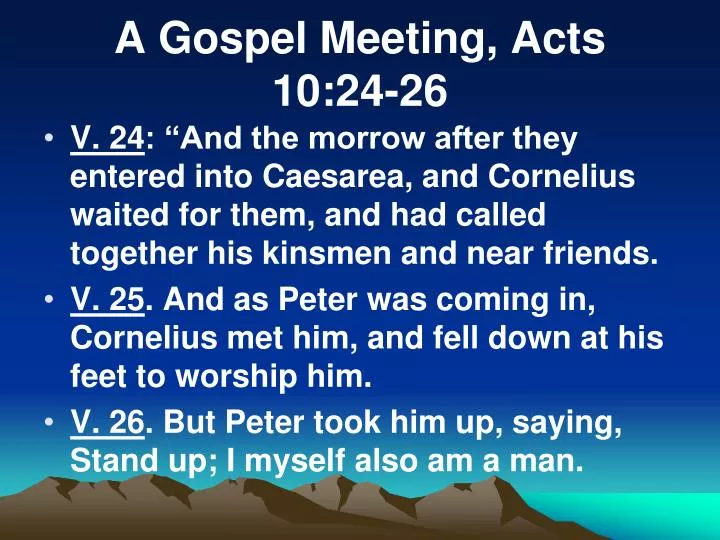 a gospel meeting acts 10 24 26