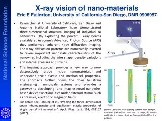 X-ray vision of nano-materials Eric E Fullerton, University of California-San Diego, DMR 0906957