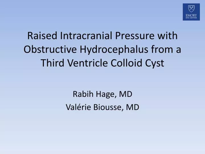 raised intracranial pressure with obstructive hydrocephalus from a third ventricle colloid c yst