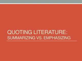 Quoting Literature: Summarizing vs. Emphasizing