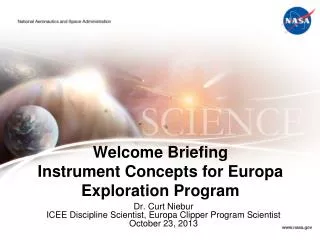 Welcome Briefing Instrument Concepts for Europa Exploration Program
