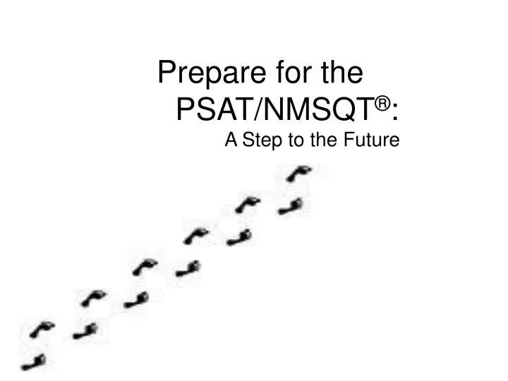 prepare for the psat nmsqt a step to the future