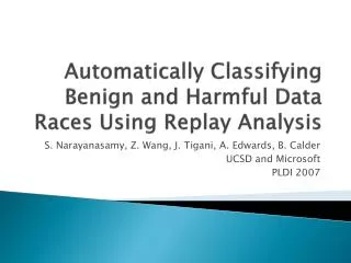 Automatically Classifying Benign and Harmful Data Races Using Replay Analysis