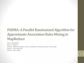 PARMA: A Parallel Randomized Algorithm for Approximate Association Rules Mining in MapReduce