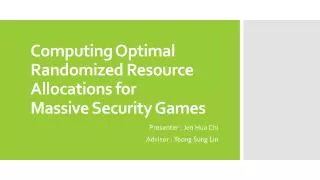 Computing Optimal Randomized Resource Allocations for Massive Security Games