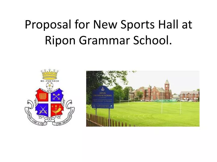 proposal for new sports hall at ripon grammar school