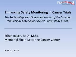 Ethan Basch , M.D., M.Sc. Memorial Sloan-Kettering Cancer Center April 22, 2010