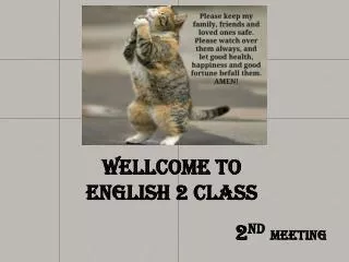 Wellcome to ENGLISH 2 class