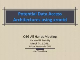 Potential Data Access Architectures using xrootd