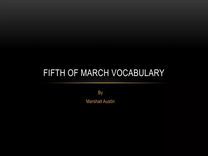 fifth of march vocabulary