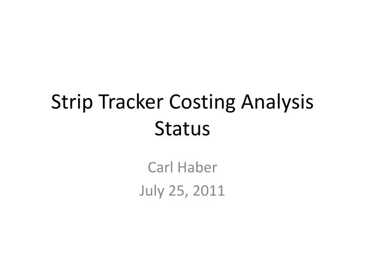 strip tracker costing analysis status