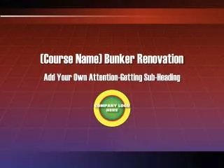 (Course Name) Bunker Renovation