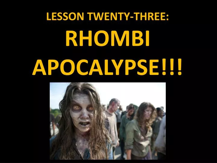 lesson twenty three rhombi apocalypse