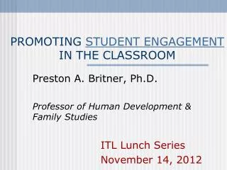 PROMOTING STUDENT ENGAGEMENT IN THE CLASSROOM