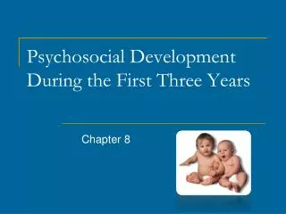 Psychosocial Development During the First Three Years