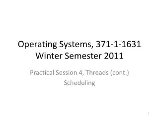 Operating Systems, 371-1-1631 Winter Semester 2011
