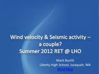 Wind velocity &amp; Seismic activity – a couple? Summer 2012 RET @ LHO