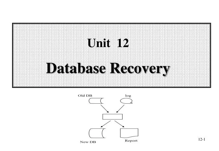 unit 12 database recovery